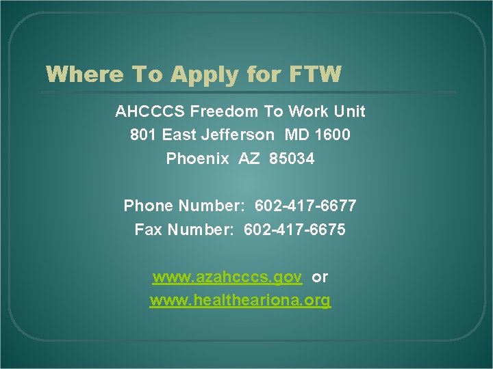 Where To Apply for FTW AHCCCS Freedom To Work Unit 801 East Jefferson MD