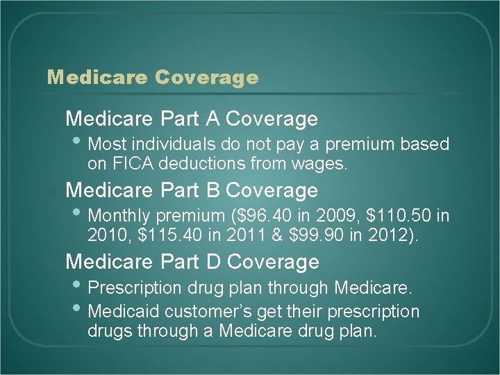 Medicare Coverage l Medicare Part A Coverage • Most individuals do not pay a