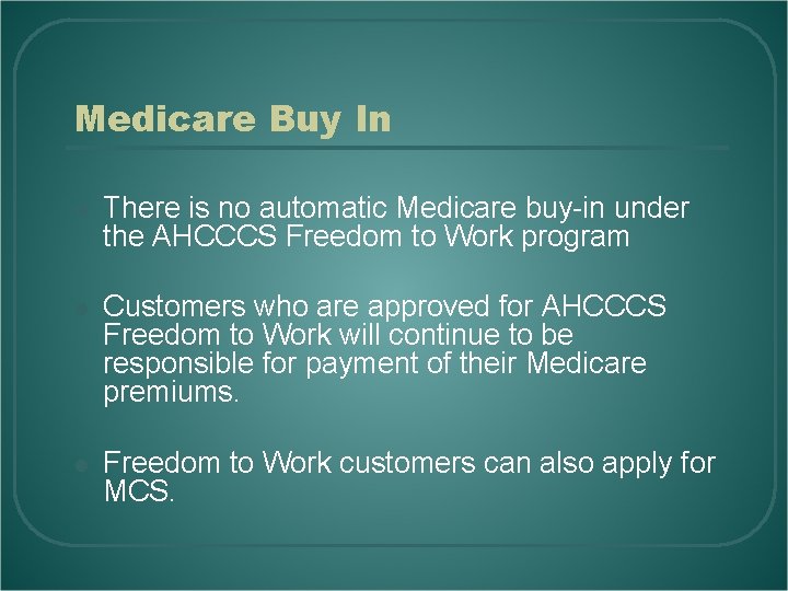 Medicare Buy In l There is no automatic Medicare buy-in under the AHCCCS Freedom