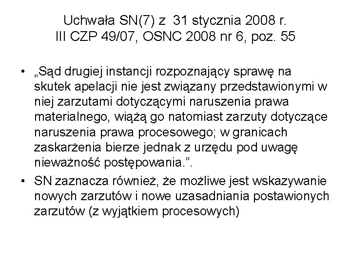 Uchwała SN(7) z 31 stycznia 2008 r. III CZP 49/07, OSNC 2008 nr 6,