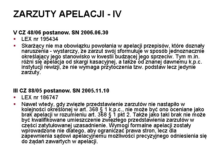 ZARZUTY APELACJI - IV V CZ 48/06 postanow. SN 2006. 30 § LEX nr
