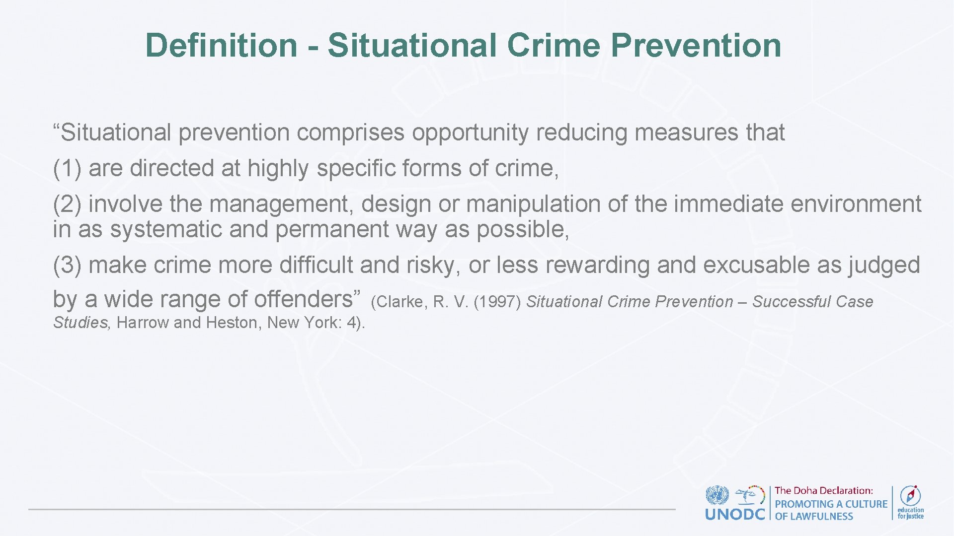 Definition - Situational Crime Prevention “Situational prevention comprises opportunity reducing measures that (1) are