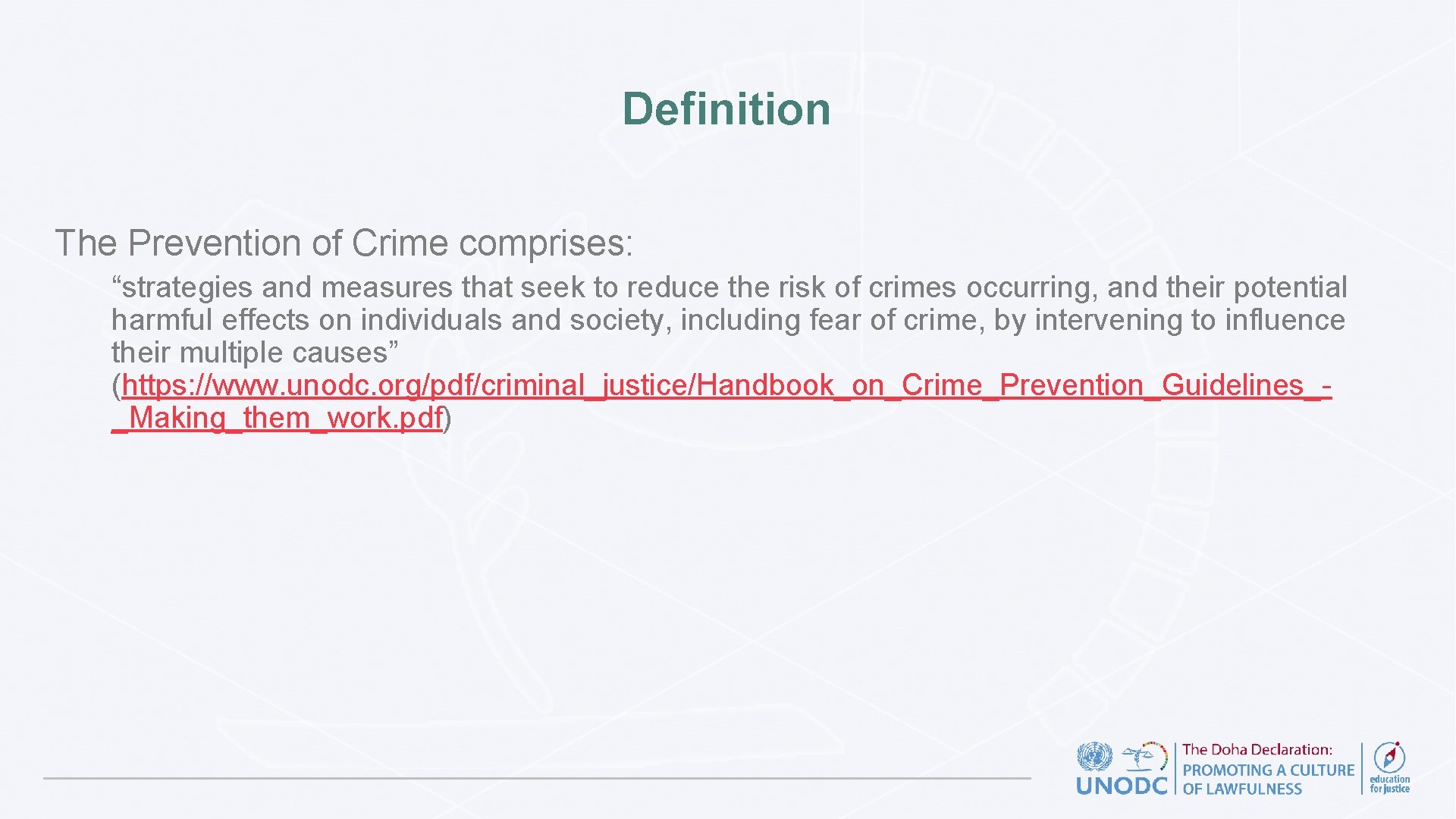 Definition The Prevention of Crime comprises: “strategies and measures that seek to reduce the