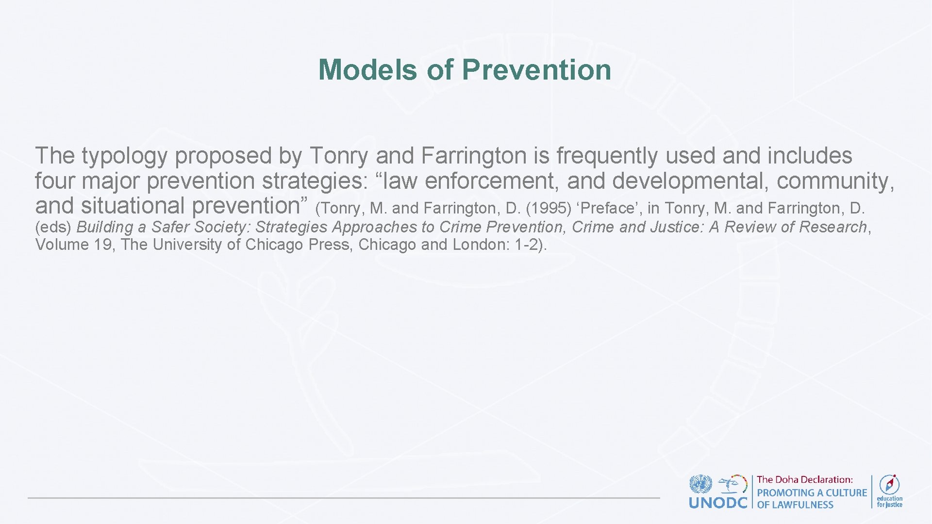 Models of Prevention The typology proposed by Tonry and Farrington is frequently used and