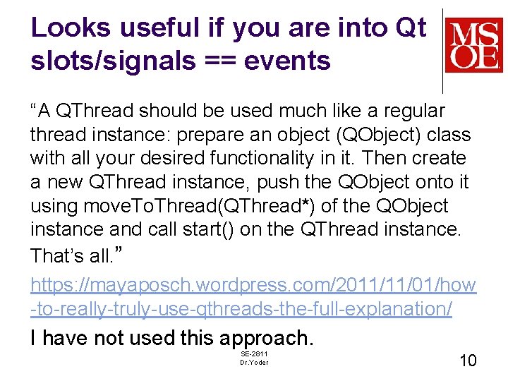 Looks useful if you are into Qt slots/signals == events “A QThread should be