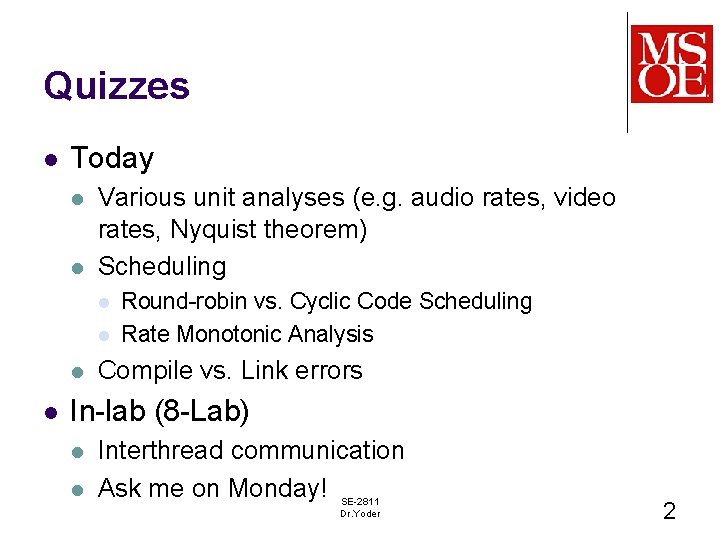 Quizzes l Today l l Various unit analyses (e. g. audio rates, video rates,