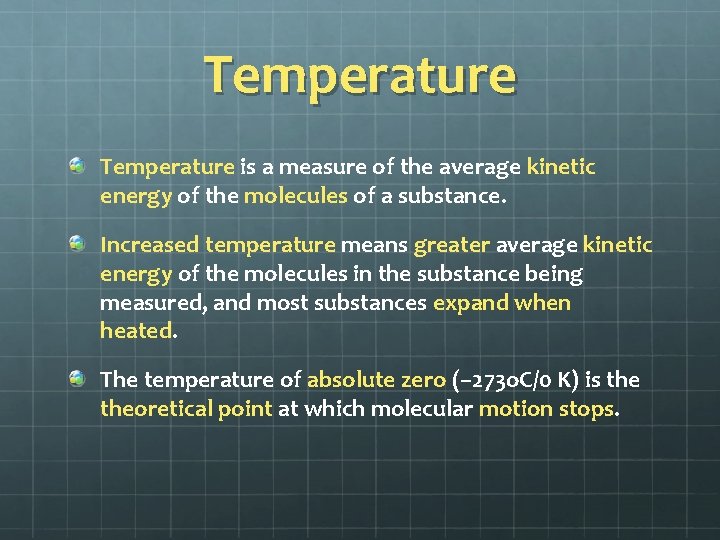 Temperature is a measure of the average kinetic energy of the molecules of a