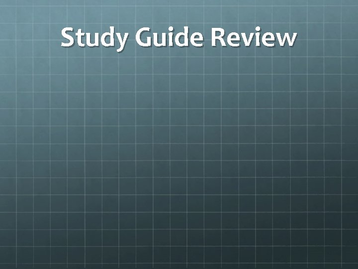 Study Guide Review 