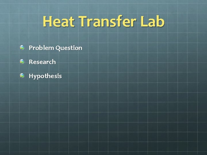 Heat Transfer Lab Problem Question Research Hypothesis 