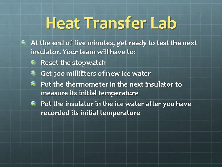 Heat Transfer Lab At the end of five minutes, get ready to test the