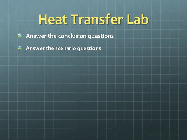 Heat Transfer Lab Answer the conclusion questions Answer the scenario questions 