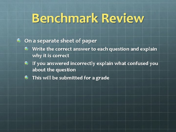 Benchmark Review On a separate sheet of paper Write the correct answer to each