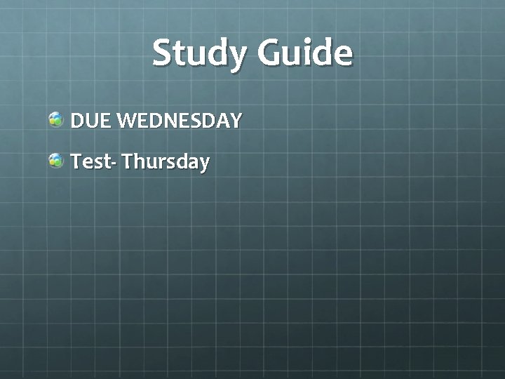 Study Guide DUE WEDNESDAY Test- Thursday 