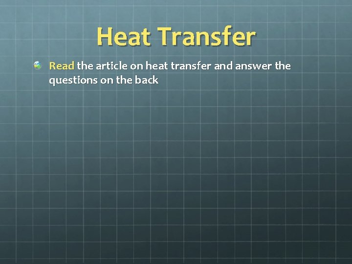 Heat Transfer Read the article on heat transfer and answer the questions on the