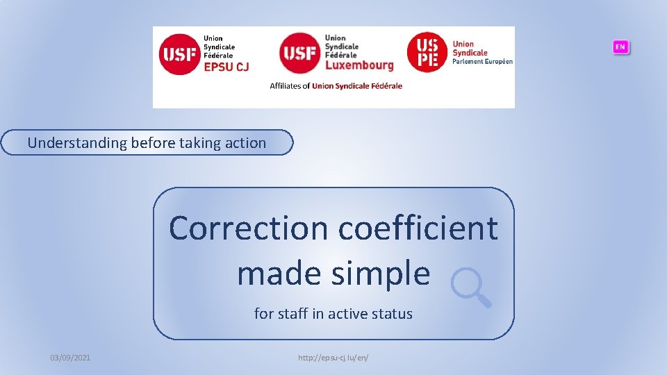 Understanding before taking action Correction coefficient made simple for staff in active status 03/09/2021