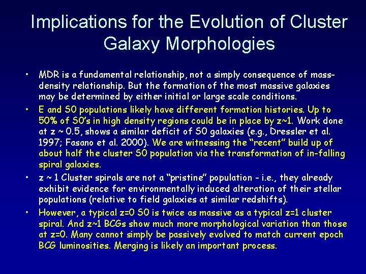 Implications for the Evolution of Cluster Galaxy Morphologies • • MDR is a fundamental