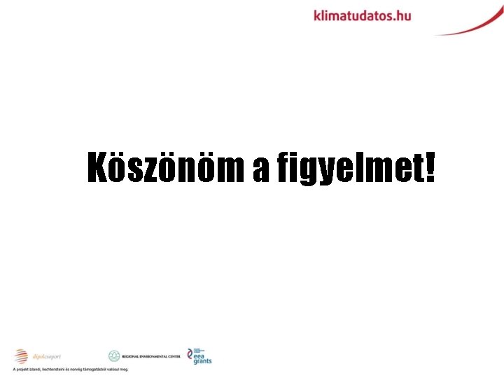 Köszönöm a figyelmet! 