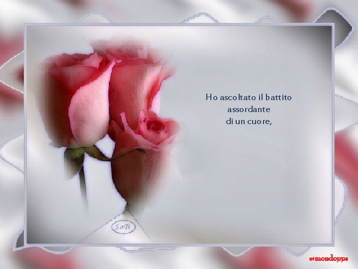 Ho ascoltato il battito assordante di un cuore, 