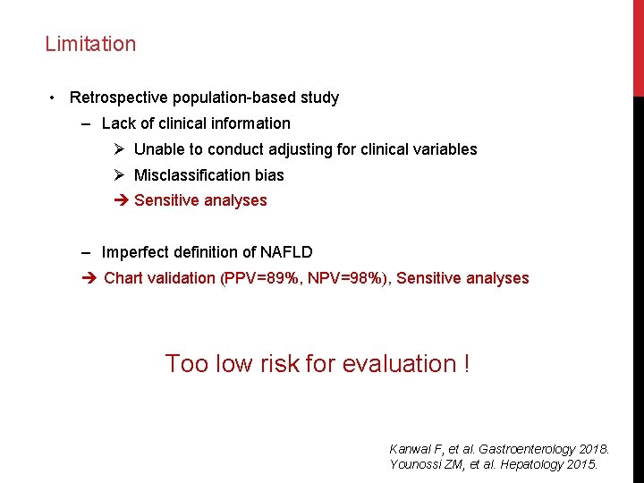 Limitation • Retrospective population-based study ‒ Lack of clinical information Ø Unable to conduct