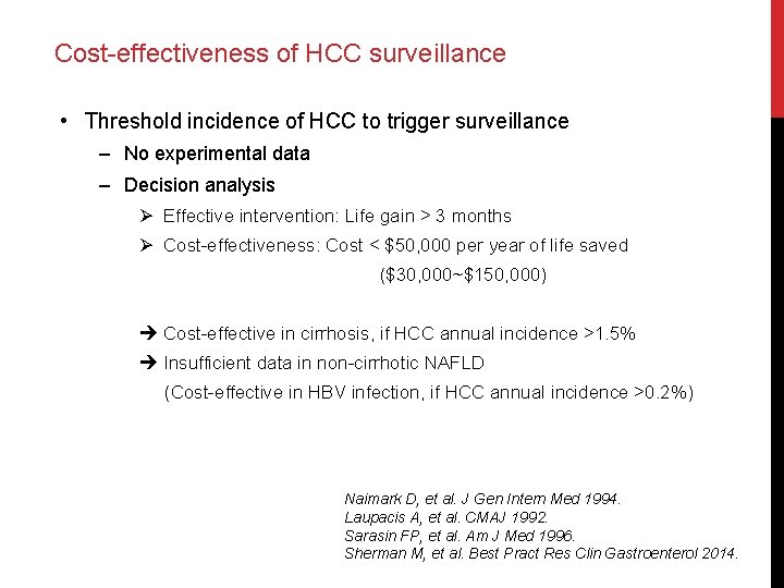Cost-effectiveness of HCC surveillance • Threshold incidence of HCC to trigger surveillance ‒ No