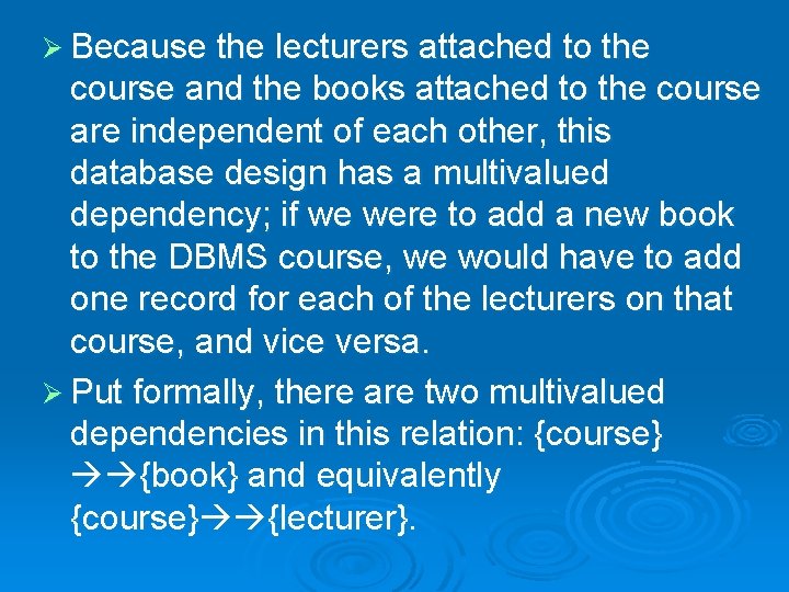Ø Because the lecturers attached to the course and the books attached to the