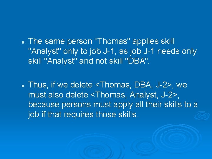 l l The same person "Thomas" applies skill "Analyst" only to job J-1, as