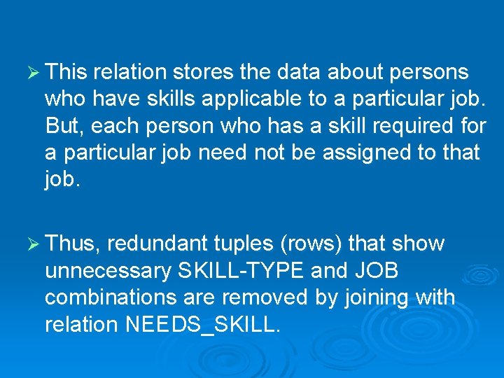 Ø This relation stores the data about persons who have skills applicable to a