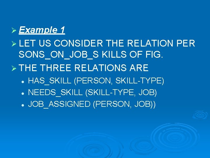 Ø Example 1 Ø LET US CONSIDER THE RELATION PER SONS_ON_JOB_S KILLS OF FIG.