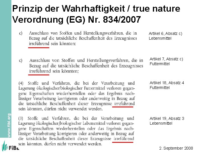 Prinzip der Wahrhaftigkeit / true nature Verordnung (EG) Nr. 834/2007 Artikel 6, Absatz c)