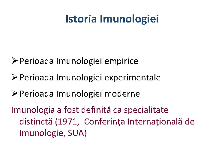 Istoria Imunologiei Perioada Imunologiei empirice Perioada Imunologiei experimentale Perioada Imunologiei moderne Imunologia a fost