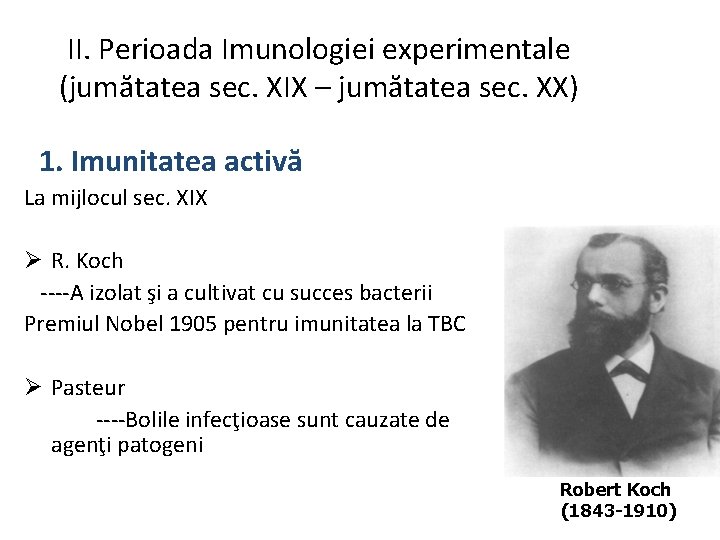 II. Perioada Imunologiei experimentale (jumătatea sec. XIX – jumătatea sec. XX) 1. Imunitatea activă