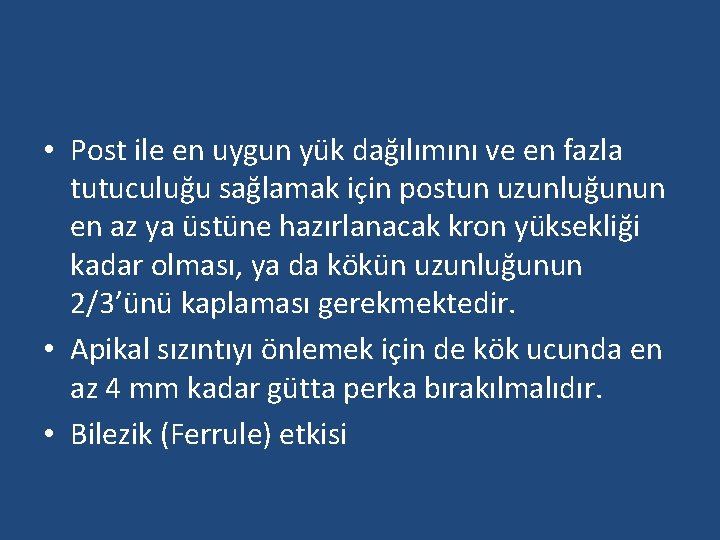  • Post ile en uygun yük dağılımını ve en fazla tutuculuğu sağlamak için