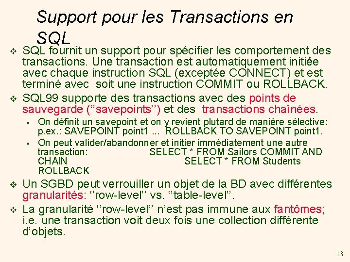 v v Support pour les Transactions en SQL fournit un support pour spécifier les