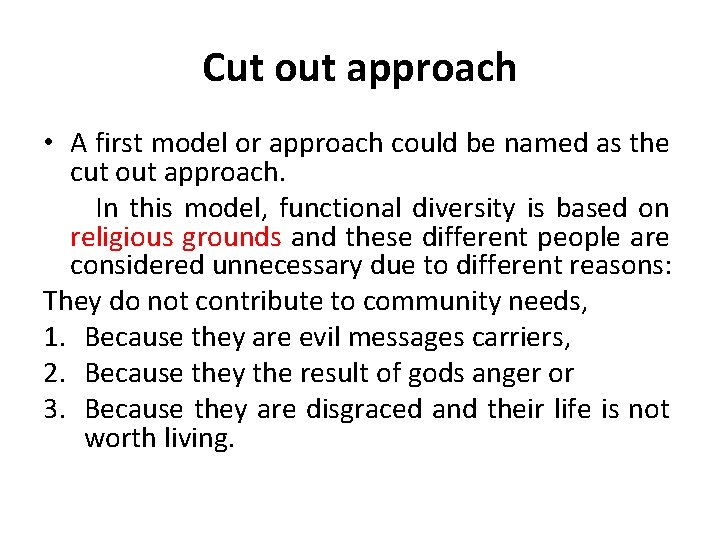 Cut out approach • A first model or approach could be named as the