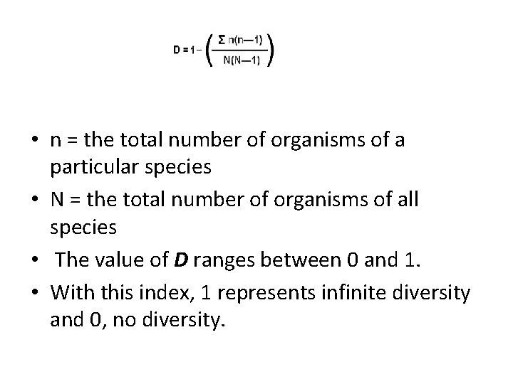  • n = the total number of organisms of a particular species •