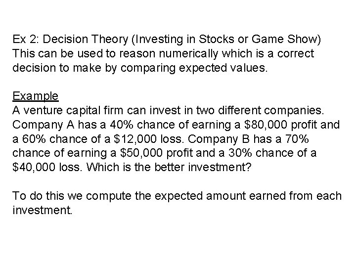 Ex 2: Decision Theory (Investing in Stocks or Game Show) This can be used