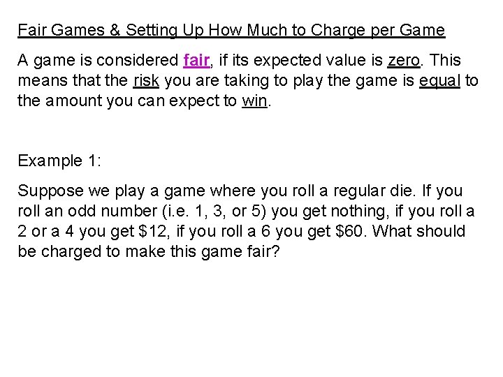 Fair Games & Setting Up How Much to Charge per Game A game is