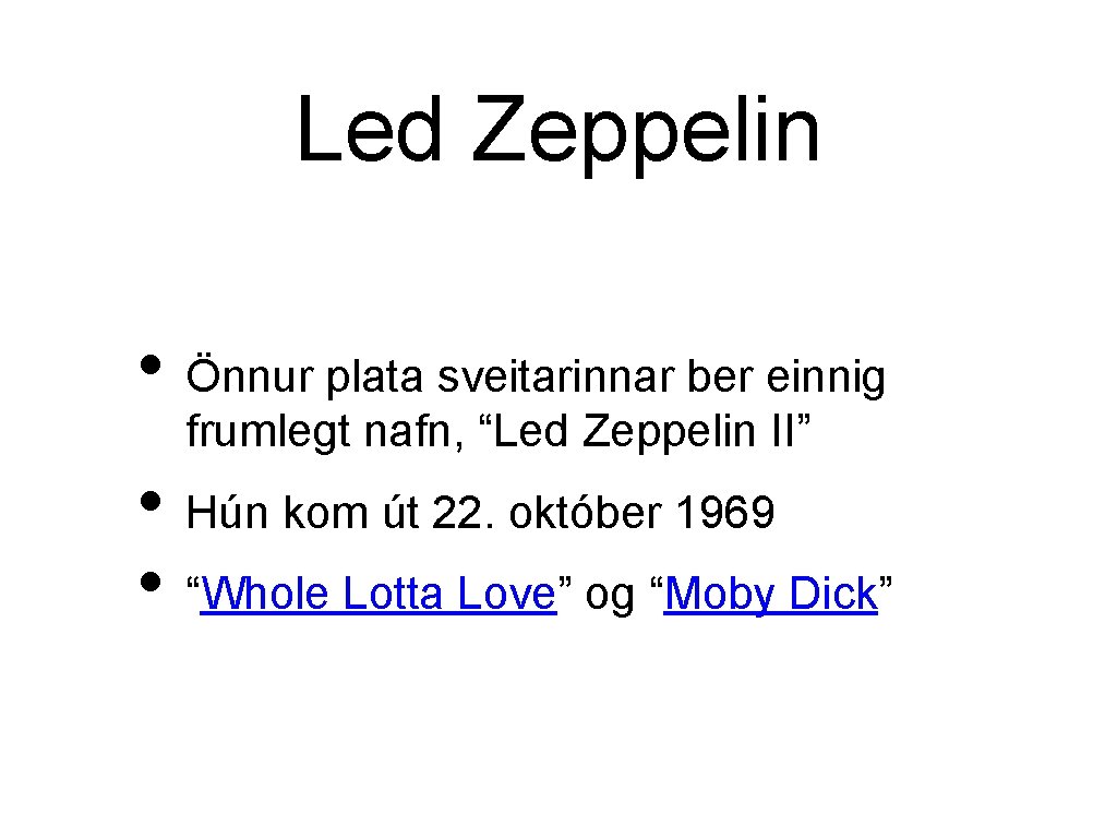 Led Zeppelin • Önnur plata sveitarinnar ber einnig frumlegt nafn, “Led Zeppelin II” •