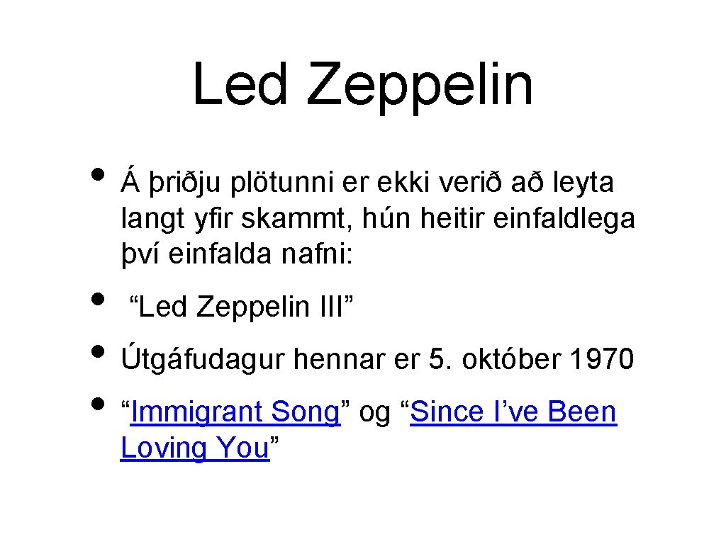 Led Zeppelin • Á þriðju plötunni er ekki verið að leyta langt yfir skammt,