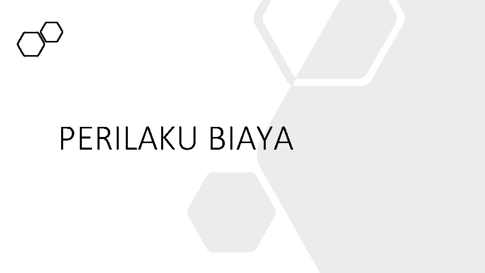 PERILAKU BIAYA 