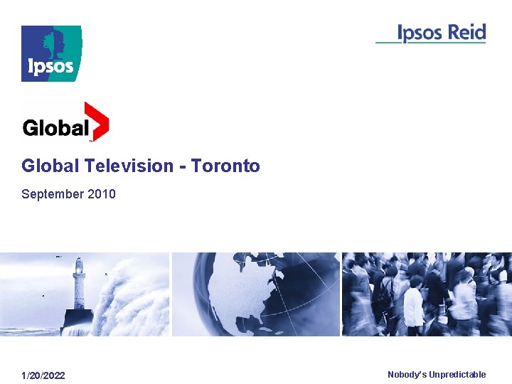 Global Television - Toronto September 2010 1/20/2022 Nobody’s Unpredictable 
