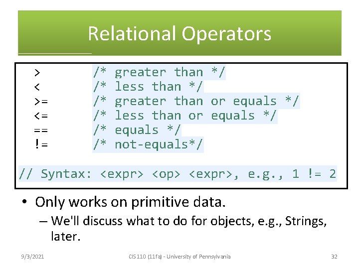 Relational Operators > < >= <= == != /* /* /* greater than */