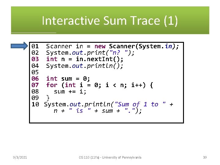 Interactive Sum Trace (1) 01 Scanner in = new Scanner(System. in); 02 System. out.