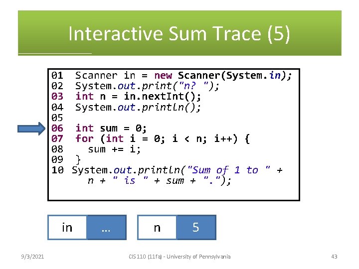 Interactive Sum Trace (5) 01 Scanner in = new Scanner(System. in); 02 System. out.