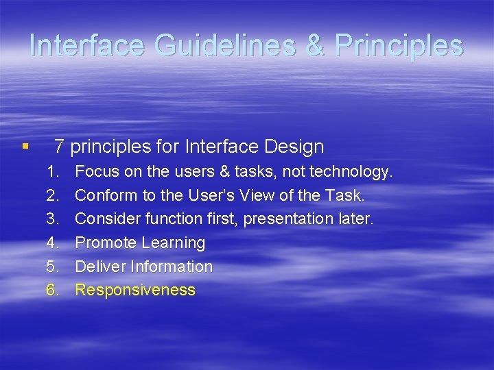 Interface Guidelines & Principles § 7 principles for Interface Design 1. 2. 3. 4.