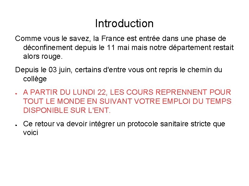 Introduction Comme vous le savez, la France est entrée dans une phase de déconfinement