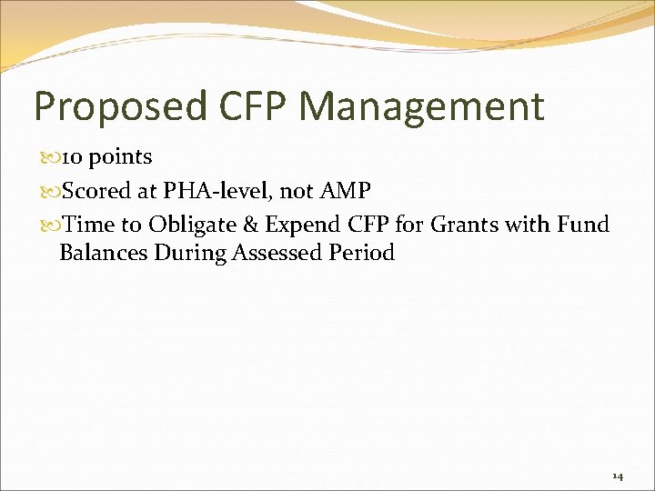 Proposed CFP Management 10 points Scored at PHA-level, not AMP Time to Obligate &