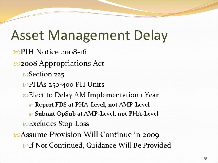 Asset Management Delay PIH Notice 2008 -16 2008 Appropriations Act Section 225 PHAs 250