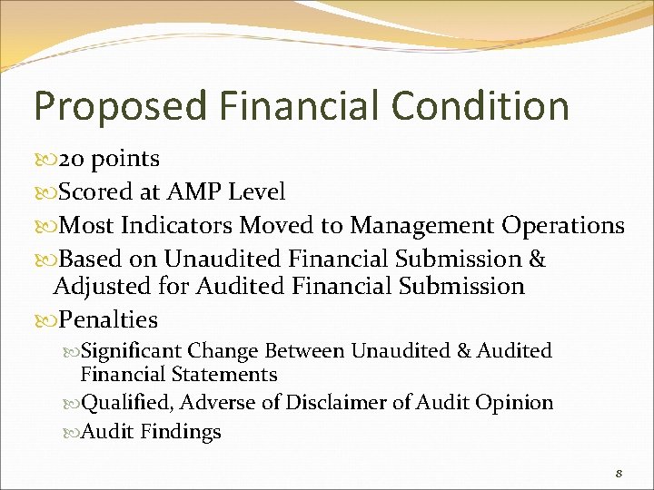 Proposed Financial Condition 20 points Scored at AMP Level Most Indicators Moved to Management