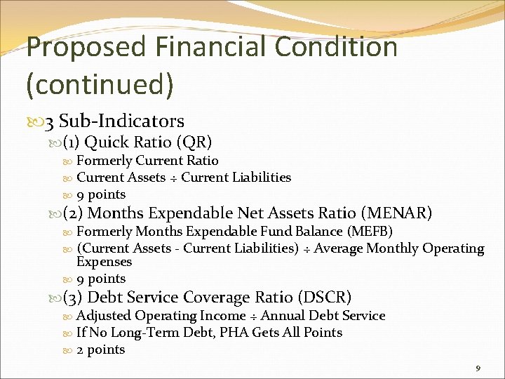 Proposed Financial Condition (continued) 3 Sub-Indicators (1) Quick Ratio (QR) Formerly Current Ratio Current